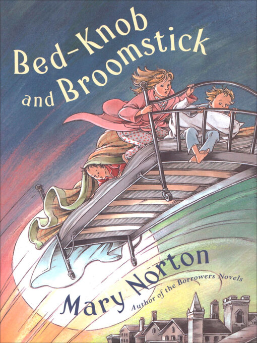 Title details for Bed-Knob and Broomstick by Mary Norton - Available